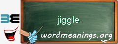 WordMeaning blackboard for jiggle